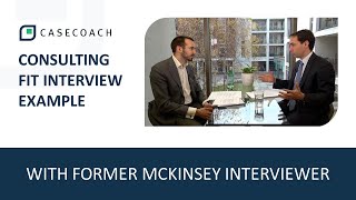 FIT INTERVIEW EXAMPLE WITH FORMER MCKINSEY INTERVIEWER [upl. by Nnayllek837]