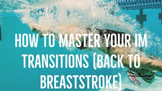 How to Master Your IM Transitions Back to Breaststroke [upl. by Yorled]