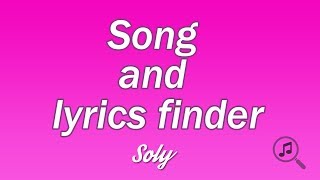 Soly  Song and Lyrics Finder Tutorial [upl. by Hunfredo]