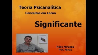 Significante  Psicanálise  Conceitos em Lacan 1 [upl. by Brottman222]