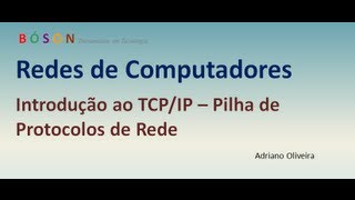 Curso de redes  Vídeo 04  Introdução ao TCPIP [upl. by Neahs807]