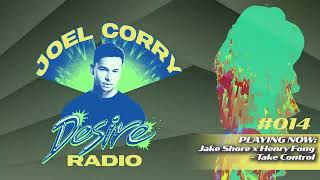 JOEL CORRY  DESIRE RADIO 014 [upl. by Assinna]