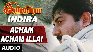 Acham Acham Illai Full Song  Indira  Arvind Swamy Anu HasanA R Rahman [upl. by Merrow569]