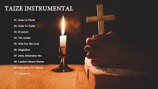 Taizé Music  1 HOUR Instrumental Meditation Hymns  Catholic Hymn  Gregorian Chant [upl. by Cutlip]