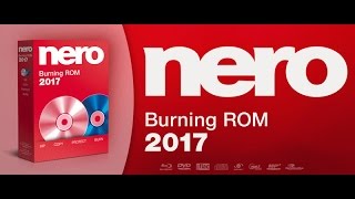 How to install Nero Burning ROM 2017  FREE DOWNLOAD [upl. by Aneram]