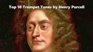 Top 10 Trumpet Tunes by Henry Purcell [upl. by Thier440]