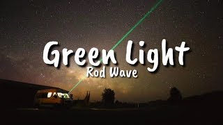 Rod Wave  Green Light Lyrics [upl. by Ardnaek]