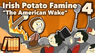 Irish Potato Famine  The American Wake  Part 4  Extra History [upl. by Yraeht]