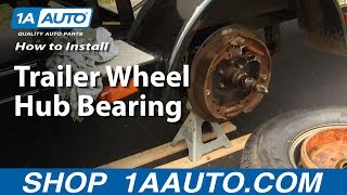 How To Replace Trailer Wheel Hub amp Bearings [upl. by Yzzo]