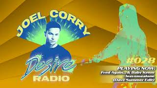 JOEL CORRY  DESIRE RADIO 028 [upl. by Sualkin791]