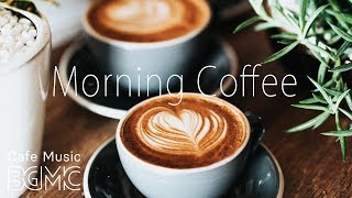 Morning Coffee Music  Relaxing Jazz amp Bossa Cafe Music  Breakfast Jazz Instrumental [upl. by Zischke652]