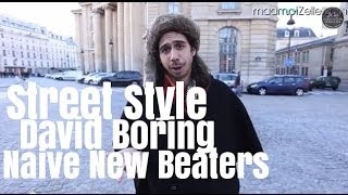 David Boring Naive New Beaters le Street Style [upl. by Amri]