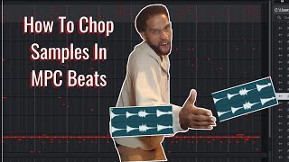 How To Chop Samples In MPC Beats A Tutorial For Beginners [upl. by Eiramllij]