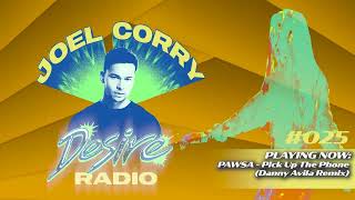 JOEL CORRY  DESIRE RADIO 025 [upl. by Oir]