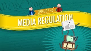 Media Regulation Crash Course Government and Politics 45 [upl. by Fernanda]