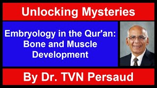 Dr TVN Persaud quotEmbryology in the Quran Bone and Muscle Developmentquot [upl. by Anayit]