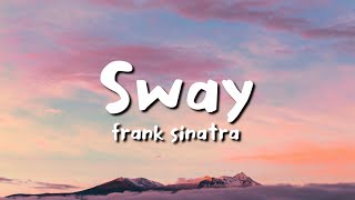 Frank Sinatra  Sway lyrics [upl. by Solly]