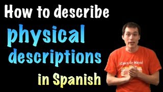 01060 Spanish Lesson  Las descripciones físicas [upl. by Ayekan]