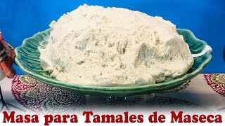 Como hacer Masa para Tamales de Maseca [upl. by Thurman]