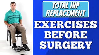 Total Hip Replacement  Exercises Prior to Surgery [upl. by Whyte974]