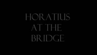 Horatius at the Bridge w Epic Music [upl. by Hayila]