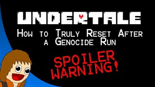 Undertale  How to Truly Reset After a Genocide Run MAJOR SPOILERS [upl. by Aissilem]