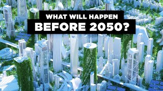 These Are the Events That Will Happen Before 2050 [upl. by Friede]