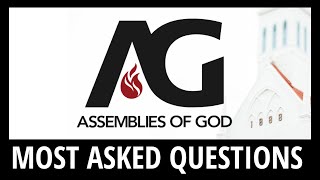 Assemblies of God  Most Asked Questions [upl. by Sadye677]