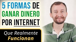 5 Formas De Ganar Dinero Por INTERNET Que Realmente Funcionan [upl. by Fong]