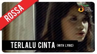 Rossa  Terlalu Cinta with Lyric  VC Trinity [upl. by Spiegel985]