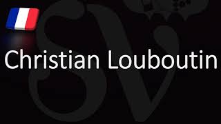 How to Pronounce Christian Louboutin CORRECTLY French Luxury Brand Pronunciation [upl. by Aicrop693]