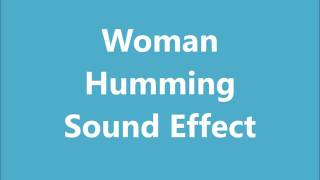 Woman Humming Sound Effect [upl. by Soulier]