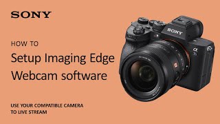 Imaging Edge Webcam  Setup live streaming [upl. by Friede749]