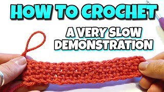 How To Crochet  VERY SLOW DEMONSTRATION  Single Crochet Stitch [upl. by Cinnamon]