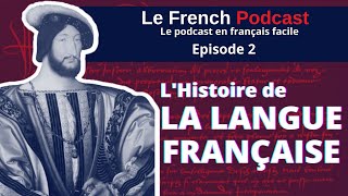 Le French Podcast 🎙️  2 Lhistoire de la langue française [upl. by Nashbar809]