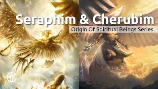 Ep 4  Cherubim and Seraphim [upl. by Frankhouse]