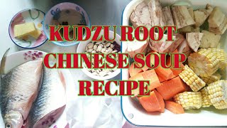 Kudzu Root Chinese Soup Recipe [upl. by Luing948]