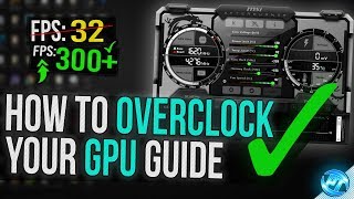 🔧 How To Overclock Your GPU  The Ultimate Easy Guide 2020 [upl. by Lhok]