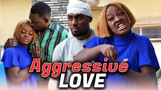 AGGRESSIVE LOVE New Hit Movie Luchy Donalds amp Eddie Watson 2021 Latest Nigerian Nollywood Movie [upl. by Nerrak303]