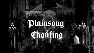 Plainsong Chanting Part 1 [upl. by Ynobe]