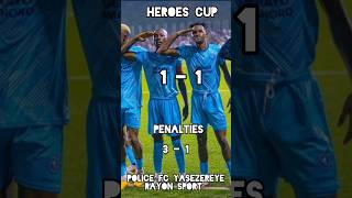 HEROES CUP RAYON SPORT VS POLICE FC [upl. by Amoeji]