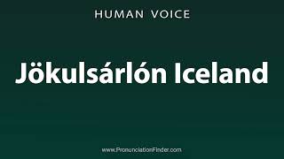 How To Pronounce Jokulsarlon Iceland [upl. by Narrad]