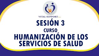 SESIÓN 3  CURSO HUMANIZACIÓN DE LOS SERVICIOS DE SALUD [upl. by Callan454]