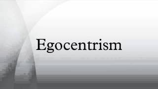 Egocentrism [upl. by Aneerb]