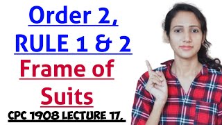 ORDER 2 RULE 1 AND 2 OF CPC  FRAME OF SUIT  CPC NOTES FOR JUDICIARY Exam CPC 1908 LECTURE 17 [upl. by Cornelius]