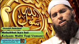 Mohabbat kya hai  Kalam Mufti Taqi Usmani Urdu Audio with Lyrics  Junaid Jamshed [upl. by Tabbi]