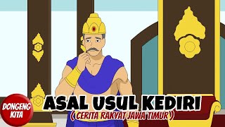 ASAL USUL KABUPATEN KEDIRI  Cerita Rakyat Jawa Timur  Dongeng Kita [upl. by Wandie726]