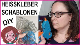 Heißkleber Schablonen selber machen  DIY [upl. by Dlorag]