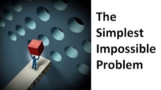 The Simplest Impossible Problem [upl. by Ylicec]