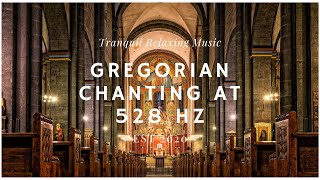 Gregorian Chants at 528 Hz  1 Hour of Healing Music [upl. by Eliason789]